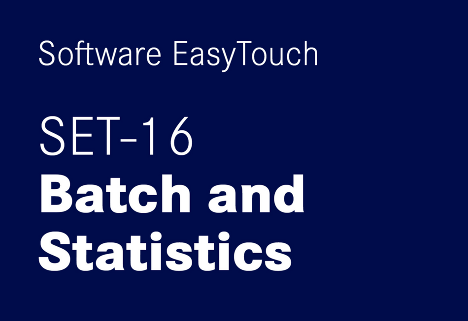 EasyTouch Batch and Statistics – partiide mõõtmine statistilise analüüsi ja partiide printimise funktsiooniga